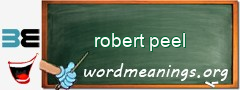WordMeaning blackboard for robert peel